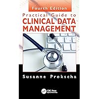 Practical Guide to Clinical Data Management Practical Guide to Clinical Data Management Hardcover