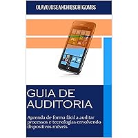 Guia de Auditoria para dispositivos móveis: Aprenda de forma fácil a auditar dispositivos móveis (Portuguese Edition)