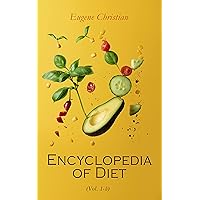 Encyclopedia of Diet (Vol. 1-5): A Treatise on the Food Question Encyclopedia of Diet (Vol. 1-5): A Treatise on the Food Question Kindle Paperback Hardcover