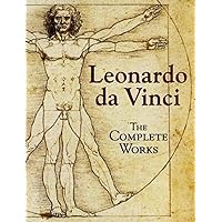 Leonardo da Vinci: The Complete Works Leonardo da Vinci: The Complete Works Hardcover Kindle