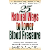 25 Natural Ways To Lower Blood Pressure 25 Natural Ways To Lower Blood Pressure Paperback Kindle