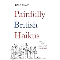 Painfully British Haikus Painfully British Haikus Kindle Hardcover