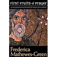 The First Fruits of Prayer: A Forty-Day Journal through the Canon of St. Andrew The First Fruits of Prayer: A Forty-Day Journal through the Canon of St. Andrew Paperback Audible Audiobook Kindle Hardcover