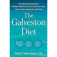 The Galveston Diet: The Doctor-Developed, Patient-Proven Plan to Burn Fat and Tame Your Hormonal Symptoms The Galveston Diet: The Doctor-Developed, Patient-Proven Plan to Burn Fat and Tame Your Hormonal Symptoms Hardcover Audible Audiobook Kindle Spiral-bound