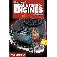 How to Repair Briggs and Stratton Engines, 4th Ed. How to Repair Briggs and Stratton Engines, 4th Ed. Paperback eTextbook Hardcover