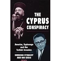 The Cyprus Conspiracy: America, Espionage and the Turkish Invasion The Cyprus Conspiracy: America, Espionage and the Turkish Invasion Kindle Paperback Hardcover