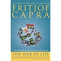 The Web of Life: A New Scientific Understanding of Living Systems The Web of Life: A New Scientific Understanding of Living Systems Paperback Audible Audiobook Hardcover