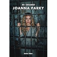 Mi chiamo Joanna Parky (Italian Edition) Mi chiamo Joanna Parky (Italian Edition) Kindle Paperback