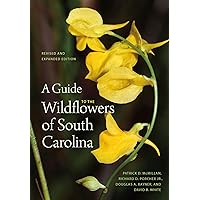 A Guide to the Wildflowers of South Carolina A Guide to the Wildflowers of South Carolina Kindle Hardcover Paperback