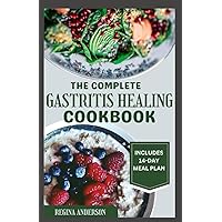 The Complete Gastritis Healing Cookbook: Delicious Recipes to Heal Inflammation and Restore Stomach Health The Complete Gastritis Healing Cookbook: Delicious Recipes to Heal Inflammation and Restore Stomach Health Paperback Kindle
