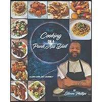 Cooking on a Punk Ass Diet: A Low Carb Diet Journey Cooking on a Punk Ass Diet: A Low Carb Diet Journey Paperback