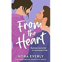 From the Heart: A Small Town Friends to Lovers Romance (The Sweetbriar Mountain Series Book 3) From the Heart: A Small Town Friends to Lovers Romance (The Sweetbriar Mountain Series Book 3) Kindle Paperback