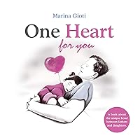 One Heart for you: A book for fathers and daughters of all ages