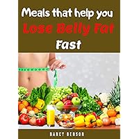 MEALS THAT HELP YOU REDUCE BELLY FAT FAST MEALS THAT HELP YOU REDUCE BELLY FAT FAST Kindle Paperback