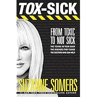 TOX-SICK: From Toxic to Not Sick TOX-SICK: From Toxic to Not Sick Paperback Kindle Hardcover