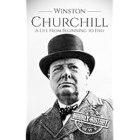 Winston Churchill: A Life From Beginning to End (World War 2 Biographies) Winston Churchill: A Life From Beginning to End (World War 2 Biographies) Kindle Audible Audiobook Hardcover Paperback