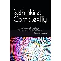 Rethinking ComplexITy: A Journey Through the Components of a Digital Society