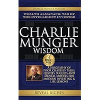 Charlie Munger Wisdom: Wealth Almanack: Tao of the Intelligent Investor, A Biography of Poor Charlie's Talks, Quotes, Success and Mental Models for Modern Investing & Life Lessons Charlie Munger Wisdom: Wealth Almanack: Tao of the Intelligent Investor, A Biography of Poor Charlie's Talks, Quotes, Success and Mental Models for Modern Investing & Life Lessons Paperback Kindle Audible Audiobook Hardcover