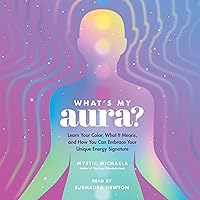What's My Aura?: Learn Your Color, What It Means, and How You Can Embrace Your Unique Energy Signature What's My Aura?: Learn Your Color, What It Means, and How You Can Embrace Your Unique Energy Signature Hardcover Audible Audiobook Kindle Audio CD
