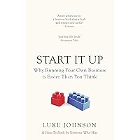 Start It Up: Why Running Your Own Business is Easier Than You Think Start It Up: Why Running Your Own Business is Easier Than You Think Kindle Paperback