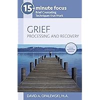 15-Minute Focus: Grief: Processing and Recovery