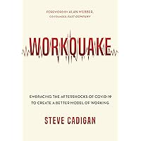 Workquake: Embracing the Aftershocks of COVID-19 to Create a Better Model of Working Workquake: Embracing the Aftershocks of COVID-19 to Create a Better Model of Working Paperback Audible Audiobook Kindle Hardcover