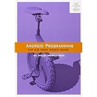 Android Programming: The Big Nerd Ranch Guide Android Programming: The Big Nerd Ranch Guide Paperback