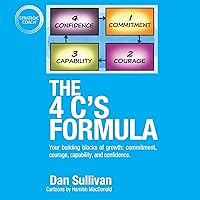 The 4 C's Formula: Your Building Blocks of Growth: Commitment, Courage, Capability, and Confidence. The 4 C's Formula: Your Building Blocks of Growth: Commitment, Courage, Capability, and Confidence. Audible Audiobook Paperback Kindle
