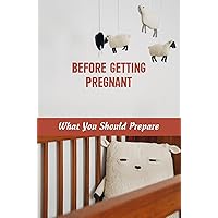 Before Getting Pregnant: What You Should Prepare