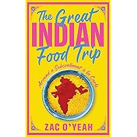 The Great Indian Food Trip: Around a Subcontinent à la Carte The Great Indian Food Trip: Around a Subcontinent à la Carte Hardcover Kindle