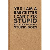 Babysitter Gifts: 6x9 inches 108 Lined pages Funny Notebook | Ruled Unique Diary | Sarcastic Humor Journal for Men & Women | Secret Santa Gag for Christmas | Appreciation Gift