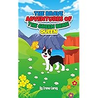 The Brave Adventures Of The Green Bean Queen The Brave Adventures Of The Green Bean Queen Kindle Paperback