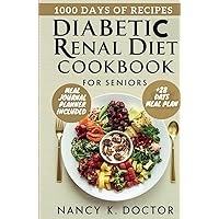 DIABETIC RENAL DIET COOKBOOK FOR SENIORS: An Easy Guide To Manage, Reverse Diabetes and Kidney Disease For Optimum Health With Nutritious Low Salt & Low Sugar Recipes (Renal Eats Revolution) DIABETIC RENAL DIET COOKBOOK FOR SENIORS: An Easy Guide To Manage, Reverse Diabetes and Kidney Disease For Optimum Health With Nutritious Low Salt & Low Sugar Recipes (Renal Eats Revolution) Hardcover Kindle Paperback