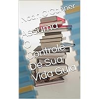 Assuma O Controle De Sua Vida Guia (Portuguese Edition)