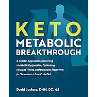 Keto Metabolic Breakthrough: A Radical Approach to Reversing Metabolic Dysfunction, Optimizing Nutrient Timin g, and Balancing Hormones for Success on a Low-Carb Diet Keto Metabolic Breakthrough: A Radical Approach to Reversing Metabolic Dysfunction, Optimizing Nutrient Timin g, and Balancing Hormones for Success on a Low-Carb Diet Paperback Kindle