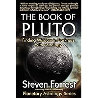 The Book of Pluto: Finding Wisdom in Darkness with Astrology The Book of Pluto: Finding Wisdom in Darkness with Astrology Paperback Kindle