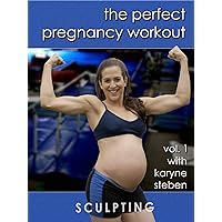 The Perfect Pregnancy Workout vol. 1: Sculpting
