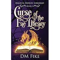Curse of the Fae Library: A Paranormal Women's Fiction Novel (Magical Midlife Librarian)