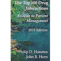 The Top 100 Drug Interactions: A Guide to Patient Management The Top 100 Drug Interactions: A Guide to Patient Management Paperback