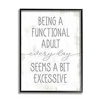 Stupell Industries Being a Functional Adult is Excessive Funny Distressed Phrase, Designed by Daphne Polselli Black Framed Wall Art, 24 x 30, Off- White