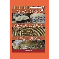 ALFAJORES - ARROLLADOS - FACTURAS: maestras pasteleras (APRENDIENDO A COCINAR - LA MAS COMPLETA COLECCION CON RECETAS SENCILLAS Y PRACTICAS PARA TODOS LOS GUSTOS) (Spanish Edition) ALFAJORES - ARROLLADOS - FACTURAS: maestras pasteleras (APRENDIENDO A COCINAR - LA MAS COMPLETA COLECCION CON RECETAS SENCILLAS Y PRACTICAS PARA TODOS LOS GUSTOS) (Spanish Edition) Paperback Kindle