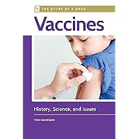 Vaccines: History, Science, and Issues (The Story of a Drug) Vaccines: History, Science, and Issues (The Story of a Drug) Kindle Hardcover Paperback