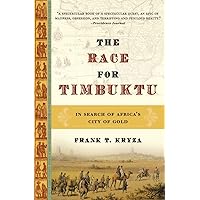 The Race for Timbuktu: In Search of Africa's City of Gold The Race for Timbuktu: In Search of Africa's City of Gold Paperback Kindle Hardcover