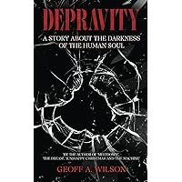 Depravity: A story about the darkness of the human soul