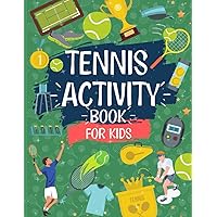 Tennis Activity Book For Kids: Tennis Workbook Including | Mazes | Word Searches | AND MORE: 60 Fun Tennis Themed Activities | Perfect For Ages 6,7,8,9,10,11,12
