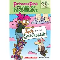 Jack and the Snackstalk: A Branches Book (Princess Pink and the Land of Fake-Believe #4) (4) Jack and the Snackstalk: A Branches Book (Princess Pink and the Land of Fake-Believe #4) (4) Paperback School & Library Binding