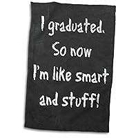 3dRose Xander Graduation Quotes - I Graduated so Now Im Like Smart and Stuff - Towels (twl-216382-1)