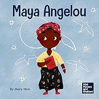 Maya Angelou: A Kid’s Book About Inspiring with a Rainbow of Words (Mini Movers and Shakers) Maya Angelou: A Kid’s Book About Inspiring with a Rainbow of Words (Mini Movers and Shakers) Paperback Kindle Hardcover