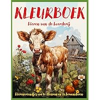 KLEURBOEK Dieren van de boerderij - Dierenvrienden om te kleuren en te bewonderen: Een kleurboek voor kinderen vanaf 5 jaar dat hun creativiteit ... kennis over dieren uitbreidt (Dutch Edition)