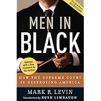 Men in Black: How the Supreme Court Is Destroying America Men in Black: How the Supreme Court Is Destroying America Hardcover Audible Audiobook Kindle Paperback Audio CD